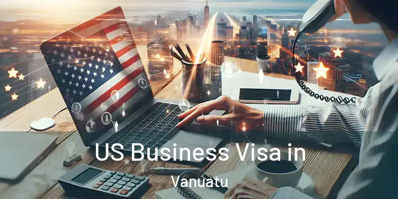  US Business Visa in Vanuatu