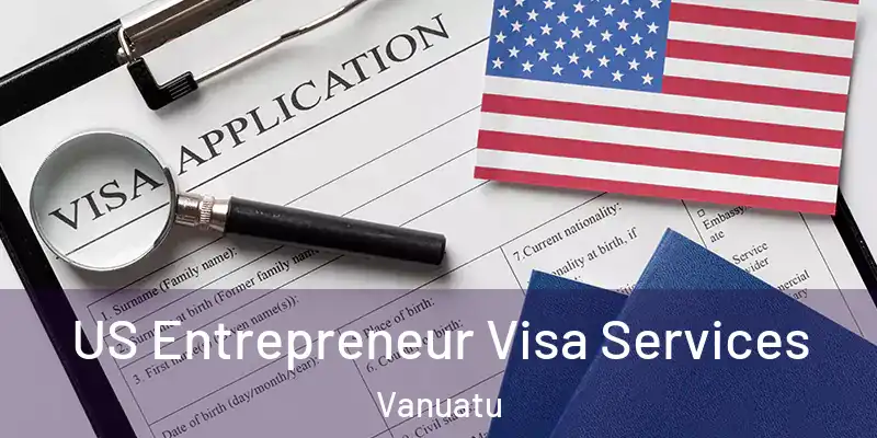  US Entrepreneur Visa Services Vanuatu