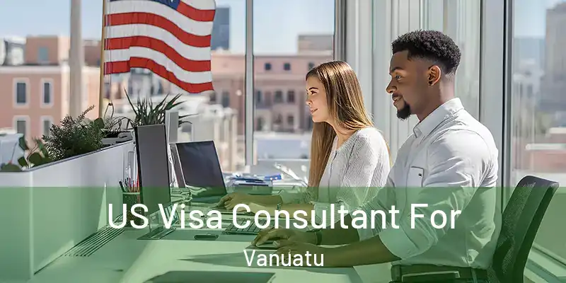  US Visa Consultant For Vanuatu