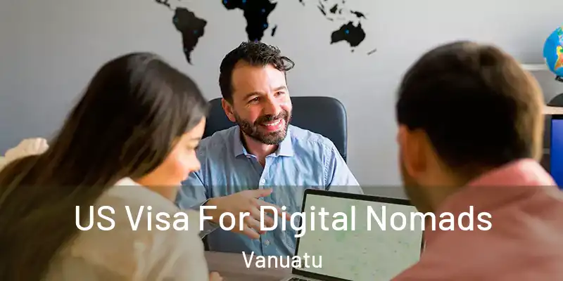  US Visa For Digital Nomads Vanuatu