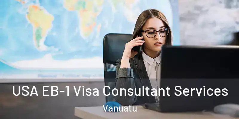 USA EB-1 Visa Consultant Services Vanuatu